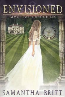 Envisioned (Immortal Chronicles Book 3)