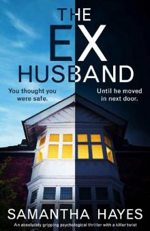 The Ex-Husband: An absolutely gripping psychological thriller with a killer twist