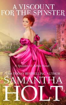 A Viscount for the Spinster: A Second Chance Regency Romance (Spinsters and Rebels Book 1)