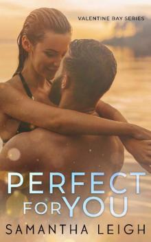 Perfect For You: A Small Town Friends to Lovers Romance