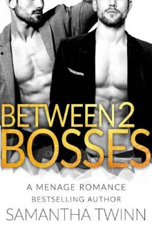 Between 2 Bosses