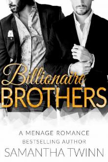 BILLIONAIRE BROTHERS: A MFM MENAGE ROMANCE