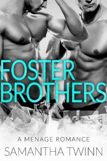 FOSTER BROTHERS - A MFM Menage Romance FOSTER BROTHERS - A MFM Menage Romance
