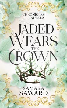 Jaded Wears the Crown: Chronicles of Radelea