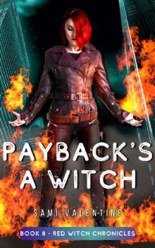 Payback's A Witch: An Urban Fantasy Novel (Red Witch Chronicles 8)