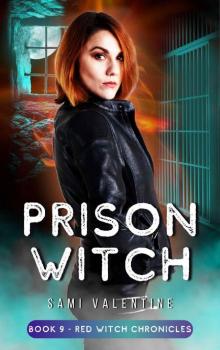 Prison Witch: An Urban Fantasy Novel (Red Witch Chronicles Book 9)