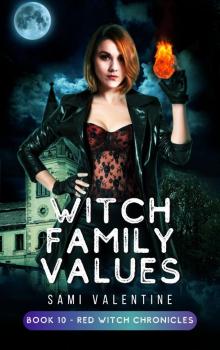 Witch Family Values : An Urban Fantasy Novel (Red Witch Chronicles Book 10)