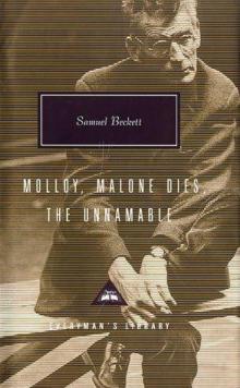 Three Novels: Malloy, Malone Dies, The Unnamable Three Novels: Malloy, Malone Dies, The Unnamable