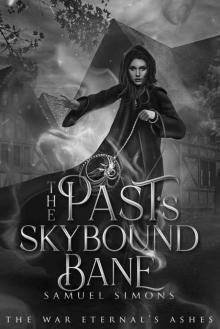 The Past's Skybound Bane (The War Eternal's Ashes Book 2)