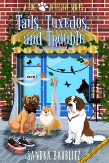 Tails, Tuxedos, and Trouble