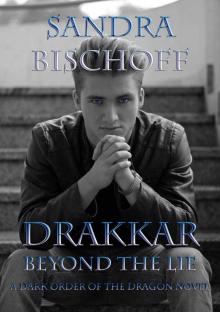 Drakkar ~ Beyond the Lie (A Dark Order of the Dragon Novel Book 3)