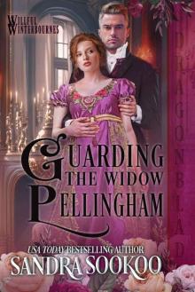 Guarding the Widow Pellingham (Willful Winterbournes Book 4)