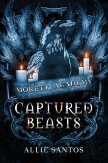 Captured Beasts (Moretti Academy Book 3)