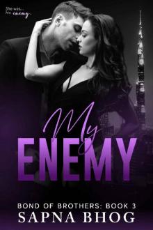 My Enemy: An Indian billionaire enemies to lovers romance (Bond of Brothers Book 3) My Enemy: An Indian billionaire enemies to lovers romance (Bond of Brothers Book 3)