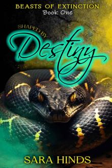 Shaped by Destiny: Beasts of Extinction Book 1