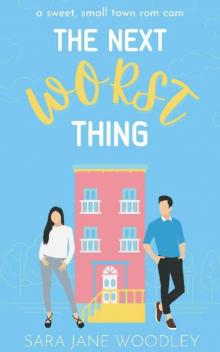 The Next Worst Thing: A Sweet, Small Town Romantic Comedy (Love in Mirror Valley Book 1)