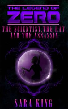 The Legend of ZERO: The Scientist, the Rat, and the Assassin The Legend of ZERO: The Scientist, the Rat, and the Assassin