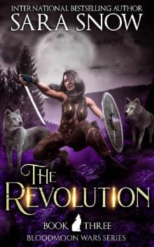 The Revolution: Book 3 of The Bloodmoon Wars (A Paranormal Shifter Romance Series)