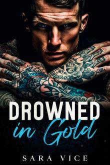 Drowned in Gold: A Brother's Best Friend, Standalone Dark Mafia Romance