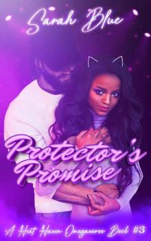 Protector's Promise (Heat Haven Omegaverse #3)