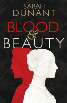Blood & Beauty: A Novel of the Borgias Blood & Beauty: A Novel of the Borgias