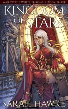 Kingdom of Stars (War of the White Throne Book 3) Kingdom of Stars (War of the White Throne Book 3)