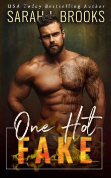 One Hot Fake: An Accidental Fake Marriage Romance One Hot Fake: An Accidental Fake Marriage Romance