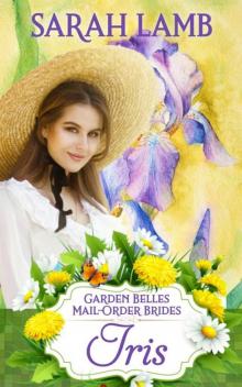 Iris (Garden Belles Mail-Order Brides Book 2)