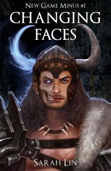 Changing Faces (New Game Minus Book 1) Changing Faces (New Game Minus Book 1)