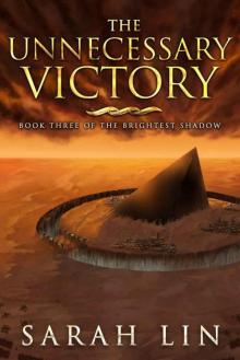 The Unnecessary Victory (The Brightest Shadow Book 3)