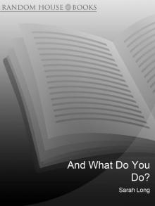 And What Do You Do? And What Do You Do?