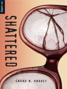 Shattered