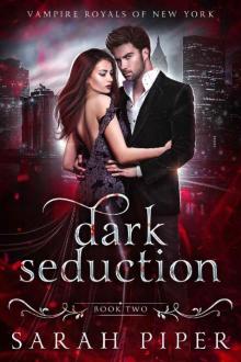 Dark Seduction: A Vampire Romance (Vampire Royals of New York Book 2) Dark Seduction: A Vampire Romance (Vampire Royals of New York Book 2)