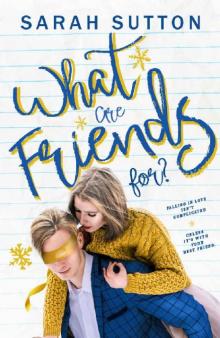 What Are Friends For?: A Friends to Lovers Romance What Are Friends For?: A Friends to Lovers Romance