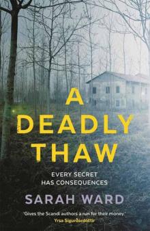 A Deadly Thaw (Inspector Francis Sadler Book 2) A Deadly Thaw (Inspector Francis Sadler Book 2)