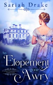 An Elopement Gone Awry: A Clean Regency Romance