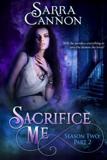 [Sacrifice Me 08.0] Season Two: Part 2