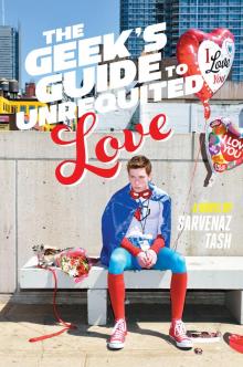 The Geek's Guide to Unrequited Love The Geek's Guide to Unrequited Love