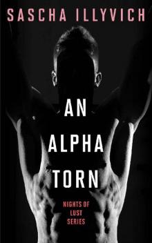 An Alpha Torn (Nights Of Lust Book 1)