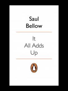 It All Adds Up: From the Dim Past to the Uncertain Future It All Adds Up: From the Dim Past to the Uncertain Future