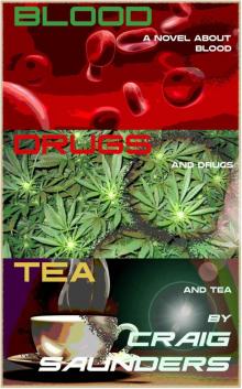 BLOOD DRUGS TEA (A Dark Comedy Novel)