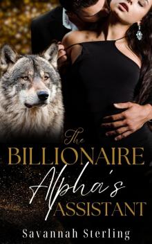 The Billionaire Alpha's Assistant: An Instalove Shifter Romance (Billionaire Alphas of Aspen Book 1)