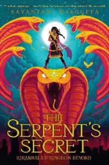 The Serpent's Secret (Kiranmala and the Kingdom Beyond #1) The Serpent's Secret (Kiranmala and the Kingdom Beyond #1)