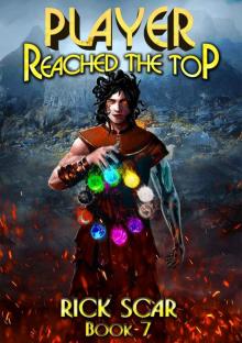 Player Reached the Top. LitRPG Series. Book VII