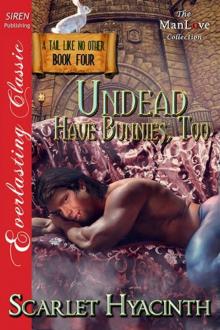 Undead Have Bunnies, Too [A Tail Like No Other: Book Four] (Siren Publishing Everlasting Classic ManLove)