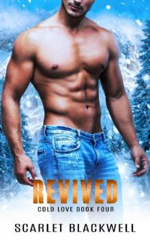 Revived: Cold Love Book 4 (hurt/comfort m/m romance)