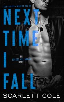 Next Time I Fall: A rockstar romance (Excess All Areas Book 2)