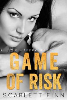 Game Of Risk (Risqué #3) Game Of Risk (Risqué #3)