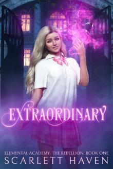 Extraordinary (Elemental Academy: The Rebellion Book 1)