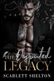 The Disputed Legacy (The Ivanov Syndicate Book 4)